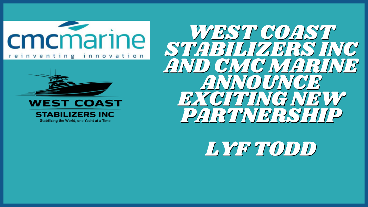 West Coast Stabilizers Inc and CMC Marine Announce Exciting New Partnership Blog